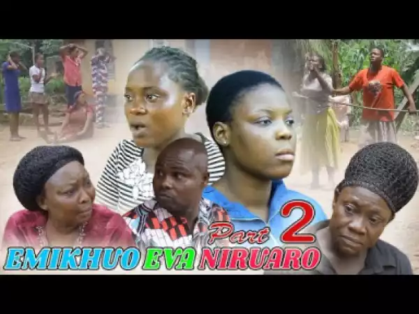 Emikhuo-eva Niruaro [part 2] - Latest Benin Movies 2019